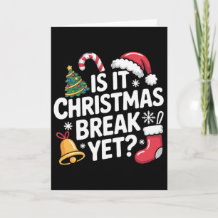Tarjeta ¿Ya es la Navidad Funny Teacher Christmas