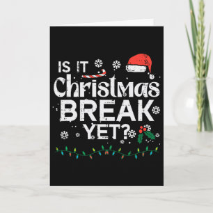 Tarjeta ¿Ya es la pausa de Navidad? Divertida Navidad Fies