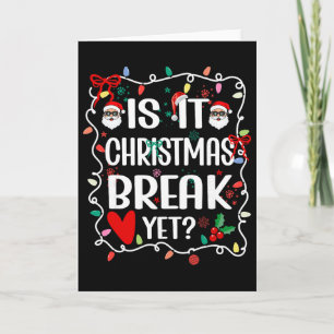Tarjeta ¿Ya es Vacaciones de Navidad? Divertida Navidad pa