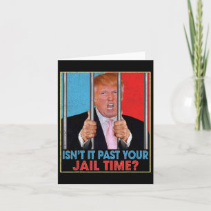Tarjeta Ya pasó tu tiempo en la cárcel presidente anti Tru