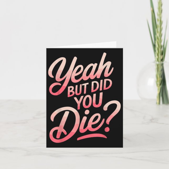 Tarjeta Yeah But Did You Die_ Gym Fitness Motivation  (Anverso)