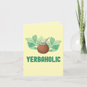 Tarjeta yerbaholic - Gracioso Yerba Mate Greeting
