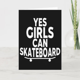 Tarjeta Yes Girls Can Skateboard - Funny Skateboarding 