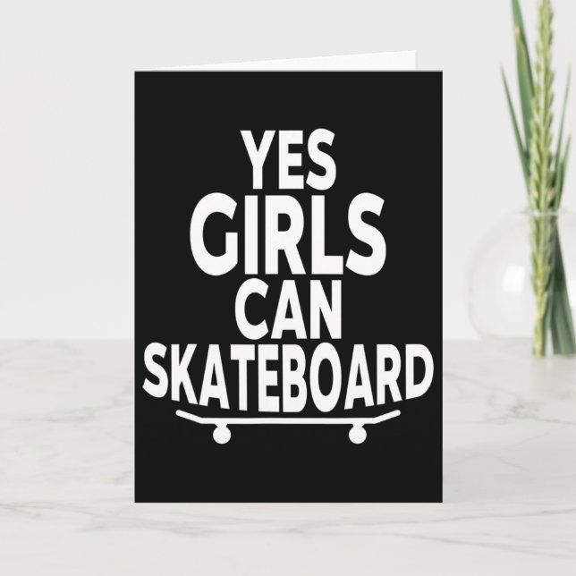 Tarjeta Yes Girls Can Skateboard - Funny Skateboarding  (Anverso)