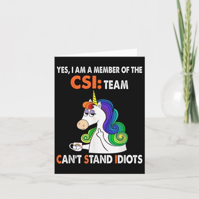 Tarjeta Yes I Am A Member Of The Csi Team Can't Stand Idio (Anverso)