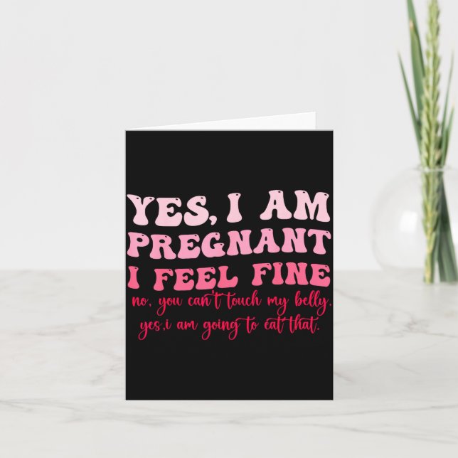 Tarjeta Yes I Am Pregnant I Feel Fine Funny Pregnancy New  (Anverso)