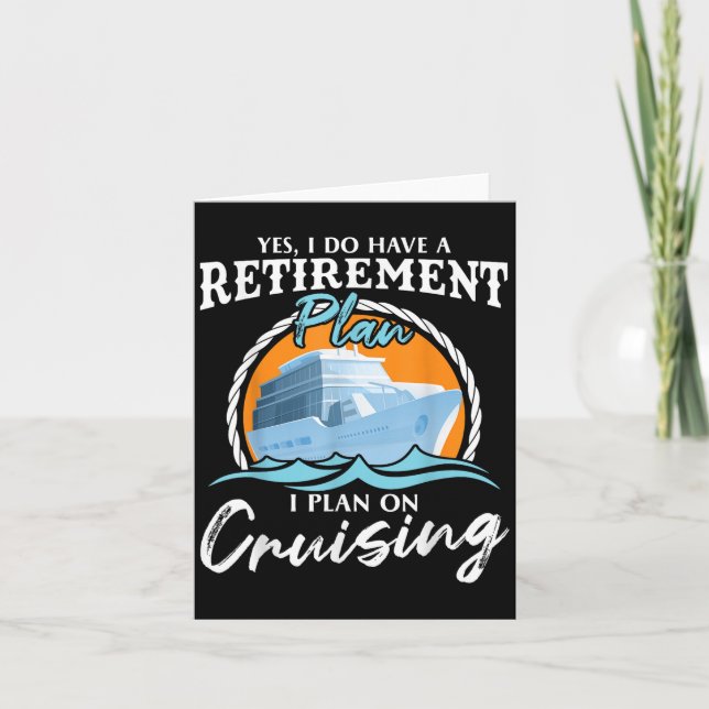 Tarjeta Yes, I Do Have A Retirement Plan I Plan On Cruisin (Anverso)