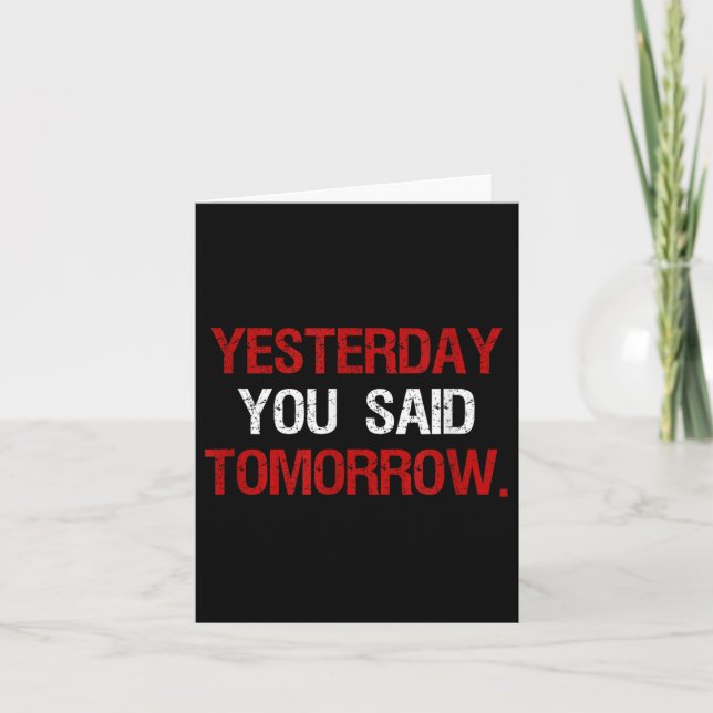 Tarjeta Yesterday You Said Tomorrow Motivation Quote Hard  (Anverso)