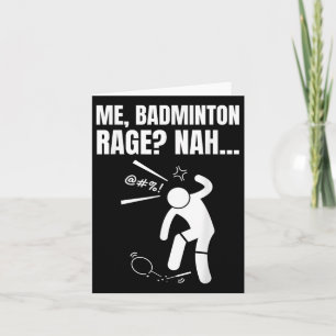 Tarjeta ¡Yo, Badminton Rage_ Nah! Funny Angry Badminton