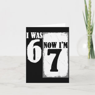 Tarjeta Yo tenía 6 ahora tengo 7 Divertido 67 Juventud Cum