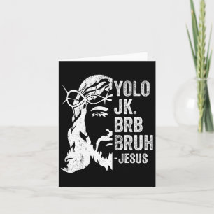 Tarjeta Yolo Jk Brb Bruh Jesús Gracioso Resurrección De Pa