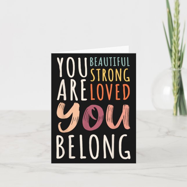 Tarjeta You Are Beautiful Loved Strong You Belong Motivati (Anverso)