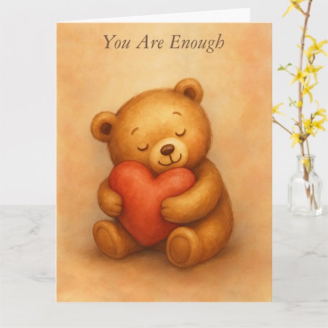 Tarjeta You Are Enough–Sweet Teddy Bear Encouragement Card (flor amarilla)