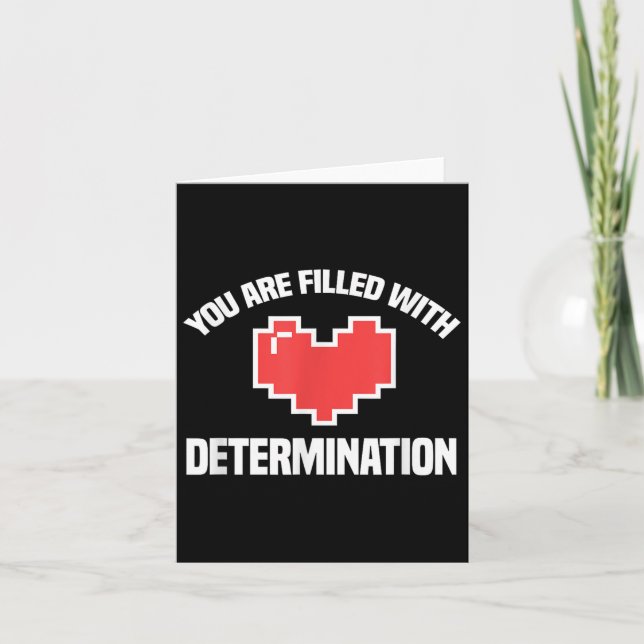 Tarjeta You Are Filled With Determination Funny Gaming Mot (Anverso)