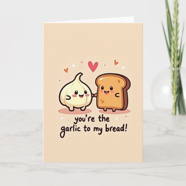 Tarjeta You Are The Garlic To My Bread Card (Anverso)