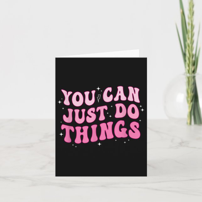 Tarjeta You Can Just Do Things - Motivational  (Anverso)
