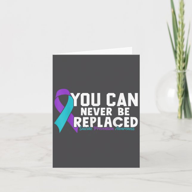 Tarjeta You Can Never Be Replaced Suicide Prevention Aware (Anverso)