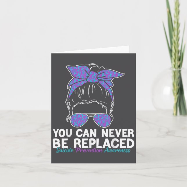 Tarjeta You Can Never Be Replaced Suicide Prevention Aware (Anverso)