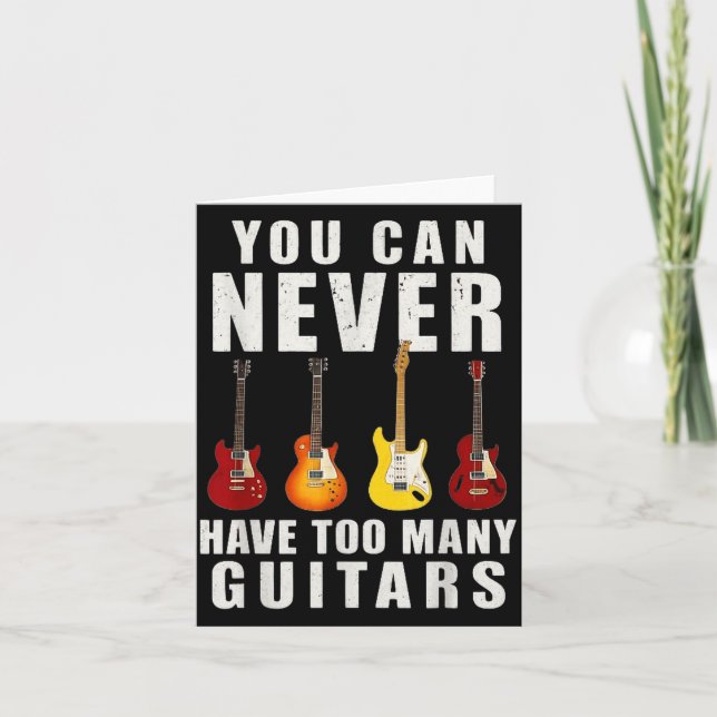 Tarjeta You Can Never Have Too Many Guitars Music Funny  (Anverso)