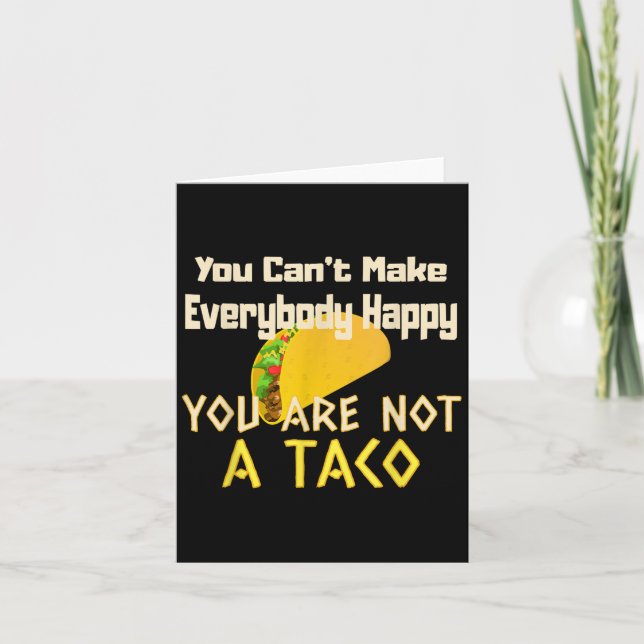 Tarjeta You Can Not Make Everybody Happy You Are Not A Tac (Anverso)