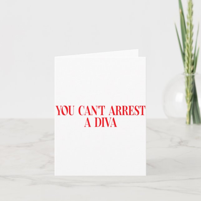 Tarjeta You Can't Arrest A Diva Funny Quote Women  (Anverso)