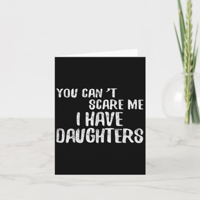Tarjeta You Can't E Me I Have Daughters Shirt Funny Father (Anverso)