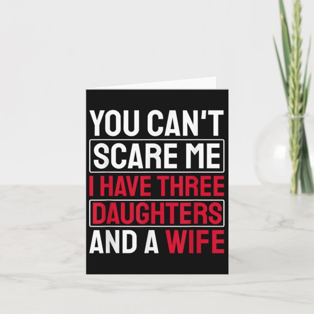 Tarjeta You Can't E Me I Have Three Daughters  (Anverso)