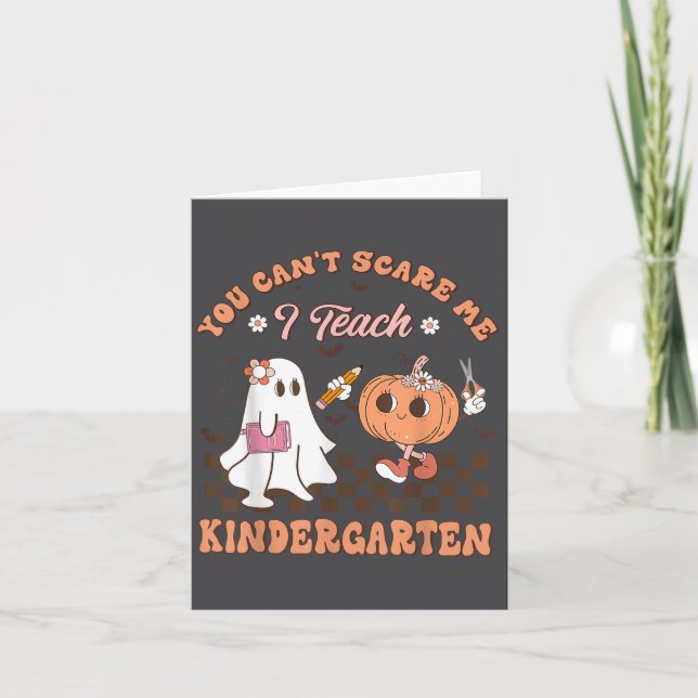 Tarjeta You Cant E Me I Teach Kindergarten Teacher Hallowe (Anverso)