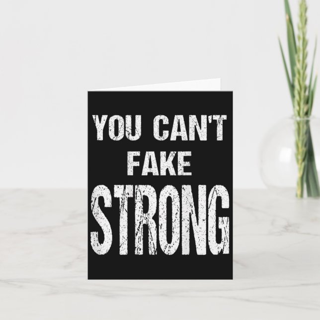 Tarjeta You Can't Fake Strong Werlifting Motivation Tee  (Anverso)