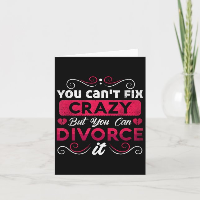 Tarjeta You Can't Fix Crazy But You Can Divorce It Funny D (Anverso)