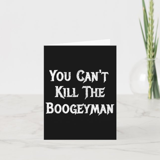 Tarjeta You Can't Kill The Boogeyman Halloween  (Anverso)