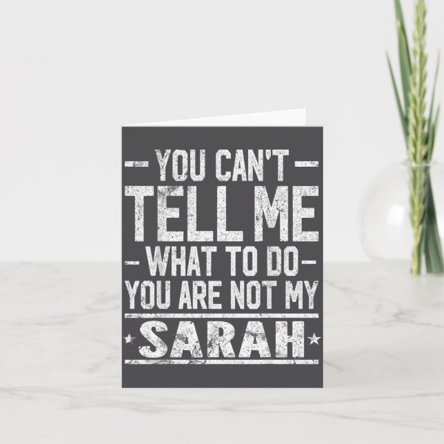 Tarjeta You Can't Tell Me What To Do You Are Not My Sarah  (Anverso)