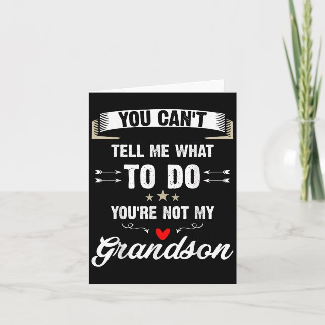 Tarjeta You Can't Tell Me What To Do You're Not My Grandso (Anverso)