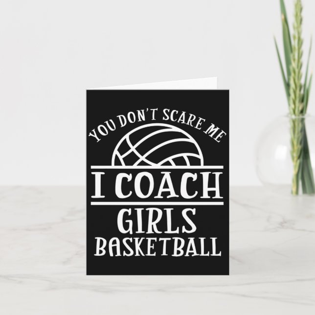 Tarjeta You Don't E Me I Coach Girls Basketball Long Sleev (Anverso)