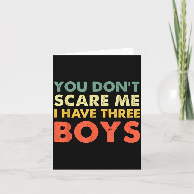Tarjeta You Don't E Me I Have Three Boys  (Anverso)