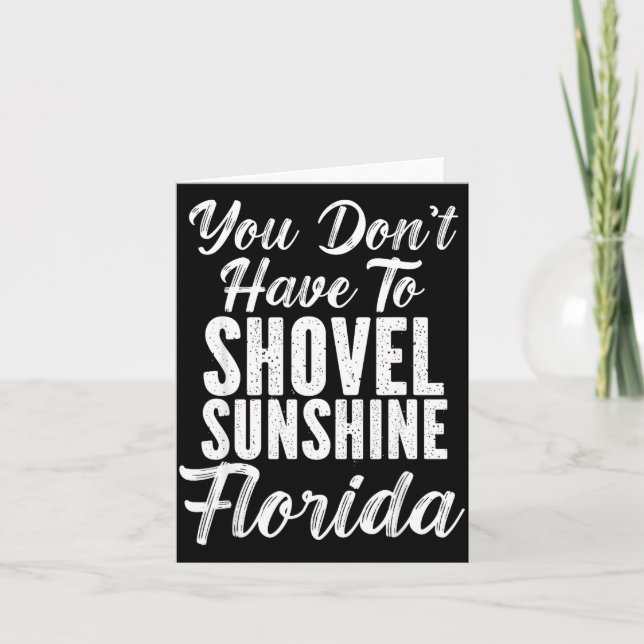 Tarjeta You Don't Have To Shovel Sunshine Funny Florida Va (Anverso)