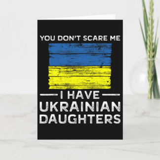 Tarjeta You Dont Scare Me I Have Ukrainian Daughters