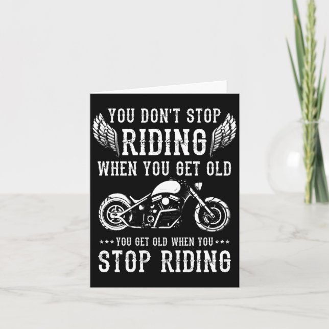 Tarjeta You Dont Stop Riding When You Get Old Motorcyclis  (Anverso)