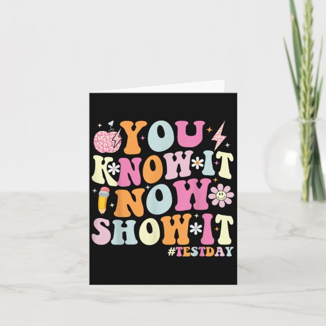 Tarjeta You Know It Now Show It Funny Test Day Motivationa (Anverso)