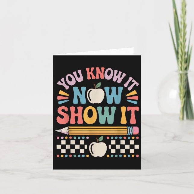 Tarjeta You Know It Now Show It Motivational Test Day Shir (Anverso)