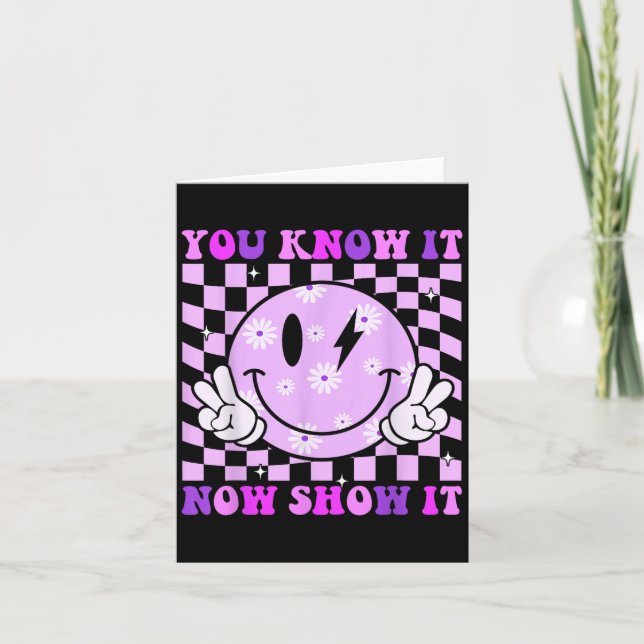 Tarjeta You Know It Now Show It Test Day Teacher Motivatio (Anverso)
