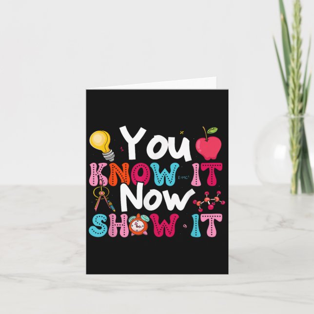 Tarjeta You Know It Now Show It Testing Day Motivational T (Anverso)