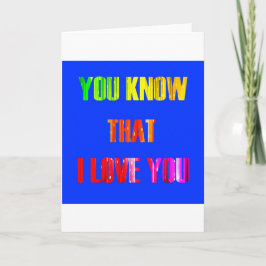 Tarjeta You Know that I love you