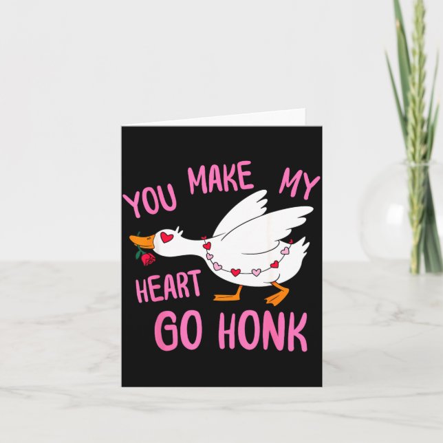 Tarjeta You Make My Heart Go Honk Funny Goose Valentine Sa (Anverso)