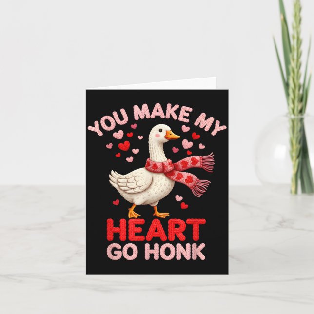 Tarjeta You Make My Heart Go Honk Goose Faux Yarn Loving G (Anverso)