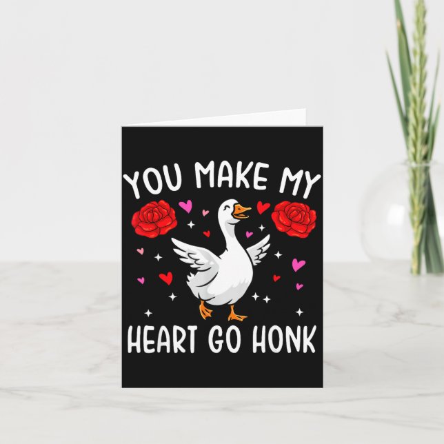 Tarjeta You Make My Heart Go Honk Valentine Goose  (Anverso)