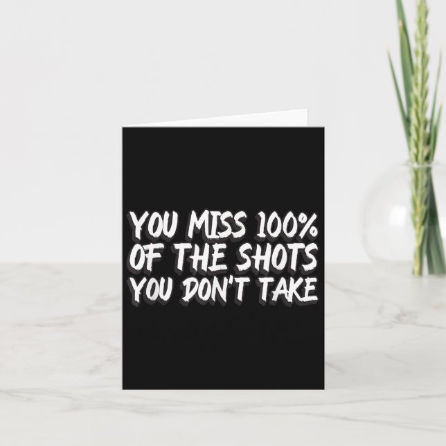 Tarjeta You Miss 100% Of The Shots You Don't Take Motivati (Anverso)