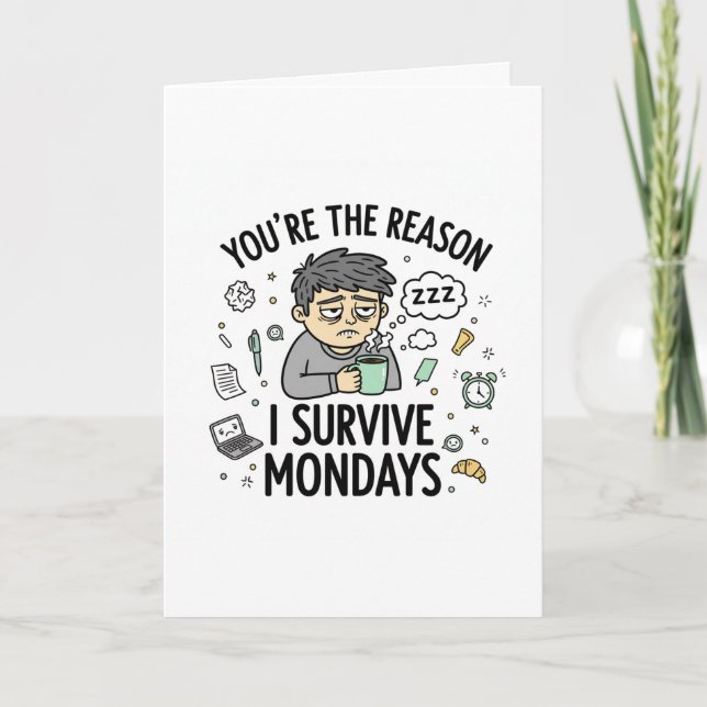 Tarjeta You’re the Reason I Survive Mondays – Funny Office (Anverso)