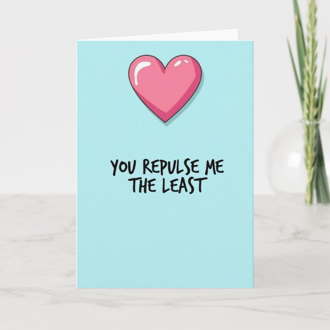 Tarjeta You Repulse Me Least Love Card (Anverso)