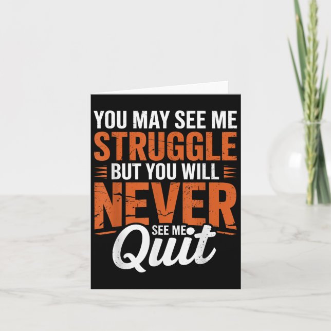 Tarjeta You Will Never See Me Quit, Motivational Quote  (Anverso)